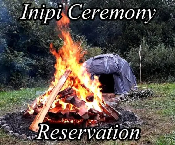 Inipi Ceremony Reservation